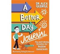 A Better Day Journal by Dr. Alex George Dr. Alex George (Auteur)