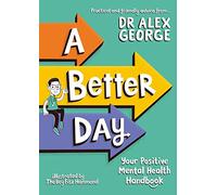 A Better Day: Your Positive Mental Health Handbook