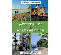 A Better Life For Half The Price - 2nd Edition