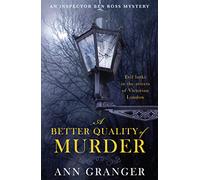 A Better Quality of Murder (Inspector Ben Ross Mystery 3): A riveting murder mystery from the heart of Victorian London