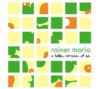 Rainer Maria – A Better Version of Me