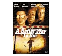 A Better Way to Die – Sony Pictures Home Entertainment