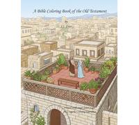 A Bible Coloring Book of the Old Testament: Images of Historic Events in the Bible
