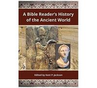 A Bible Reader's History Of The Ancient World