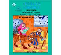 A BÍBLIA DO INFANTE APRESENTA: LIVRO DE COLORIR - NOVO TESTAMENTO: EVANGELHO DE MATEUS - VOLUME 25 DE 49