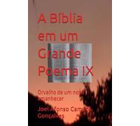 A Bíblia em um Grande Poema IX: Orvalho de um novo amanhecer