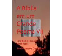 A Bíblia em um Grande Poema VII: Orvalho de um novo amanhecer