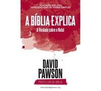 A Bíblia Explica - A Verdade Sobre O Natal