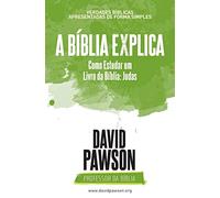 A BÍBLIA EXPLICA Como Estudar um Livro da Bíblia: Judas