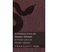 A Bíblia / La Biblia - O Primeiro Livro de Moisés (Gênesis) / El primer libro de Moisés (Génesis): Tranzlaty Português Español