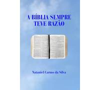 A BÍBLIA SEMPRE TEVE RAZÃO