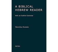 A Biblical Hebrew Reader: With An Outline Grammar