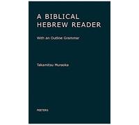 A Biblical Hebrew Reader: With An Outline Grammar
