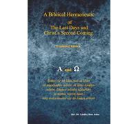 A Biblical Hermeneutic of the Last Days and Christ's Second Coming