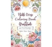 A Biblical Verse Coloring Book - Grateful: For Adults and Teens: Find Peace & Give Thanks Through Christian Scripture Art, 60 pages