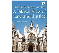 A Biblical View Of Law And Justice