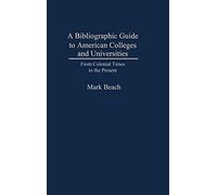 A Bibliographic Guide To American Colleges And Universities