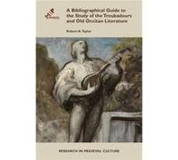A Bibliographical Guide to the Study of Troubadours and Old Occitan Literature by Robert A. Taylor Robert A. Taylor (Auteur)