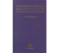 A Bibliography of Articles on Armenian Studies in Western Journals N. V. Nersessian (Auteur)