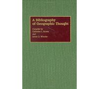 A Bibliography Of Geographic Thought