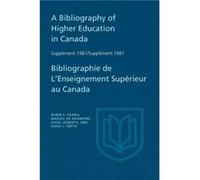 A Bibliography of Higher Education in Canada Supplement 1981 Bibliographie de lenseignement superieur au Canada Supplement 198 by Robin S HarrisMarcel de Robin S HarrisMarcel de GrandpreHazel Roberts 