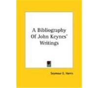 A Bibliography of John Keynes' Writings Seymour E. Harris (Auteur)