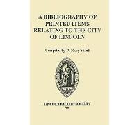 A Bibliography Of Printed Items Relating To The City Of Lincoln