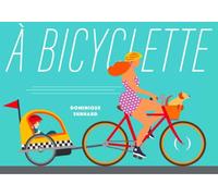 A bicyclette - Dominique Ehrhard - Grandes Personnes - cartonné - Album jeunesse