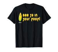 À bientôt dans votre caca T-Shirt