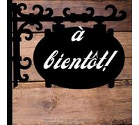 A bientôt !: Livre d'or et de souvenirs pour brasserie, hôtel et restaurant authentique ou saisonniers - gardez de merveilleuses notes dans un beau carnet original | 100 pages au format idéal 21*21cm
