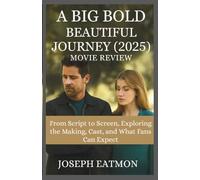 A Big Bold Beautiful Journey (2025) Movie Review: From Script to Screen, Exploring the Making, Cast, and What Fans Can Expect