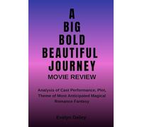 A Big Bold Beautiful Journey Movie Review: Analysis of Cast Performance, Plot, Theme of Most Anticipated Magical Romance Fantasy