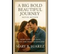 A Big Bold Beautiful journey movie review: HOW LOVE AND FATE WEAVE THE STORY OF OUR LIVES