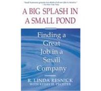 A Big Splash in a Small Pond Kerry H. Pechter, R. Linda Resnick (Auteur)