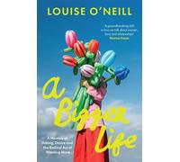 A Bigger Life - Louise Oneill - HQ - ebook (ePub) - Livre