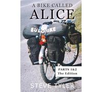 A Bike Called Alice: Parts 1&2 - The Edition