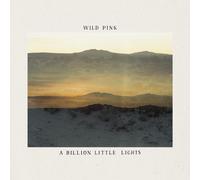 Wild Pink – A Billion Little Lights – Vinyle 12"