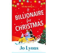 A Billionaire for Christmas A laugh-out-loud rom com of snow, surprises and chaos for 2025 - Jo Lyons - Boldwood Books - ebook (ePub) - Livre