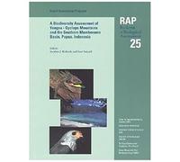 A Biodiversity Assessment Of Yongsu: Cyclops Mountains And The Southern Mamberamo Basin, Papua, Indonesia (Conservation International Rapid Assessment Program)