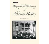 A Biographical Dictionary Of Albanian History
