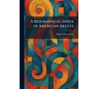 A Biographical Index of American Artists