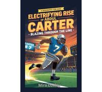 A Biography for Kids:The Electrifying Rise of Abdul Carter: Blazing Through the Line