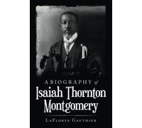 A Biography Of Isaiah Thornton Montgomery