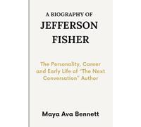 A BIOGRAPHY OF JEFFERSON FISHER: The Personality, Career and Early Life