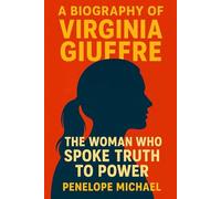A Biography of Virginia Giuffre: The Woman Who Spoke Truth to Power