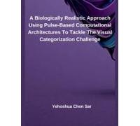 A Biologically Realistic Approach Using Pulse-Based Computational Architectures To Tackle The Visual Categorization Challenge