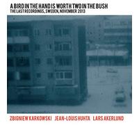KARKOWSKI/HUHTA/AKERLUND - A BIRD IN THE HAND IS WORTH TW 2 CD NEUF