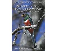 A Birder's Guide To Southeastern Arizona