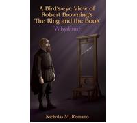 A Bird's-eye View of Robert Browning's 'The Ring and the Book' - Nicholas M. Romano - Maple Publishers - ebook (ePub) - Livre