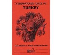 A Birdwatchers' Guide to Turkey: Site Guide (Where to Watch Guides) - [Version Originale] Ian Green, Nigel Moorhouse (Auteur)